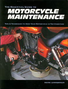 The Essential Guide To Motorcycle Maintenance by Mark Zimmerman